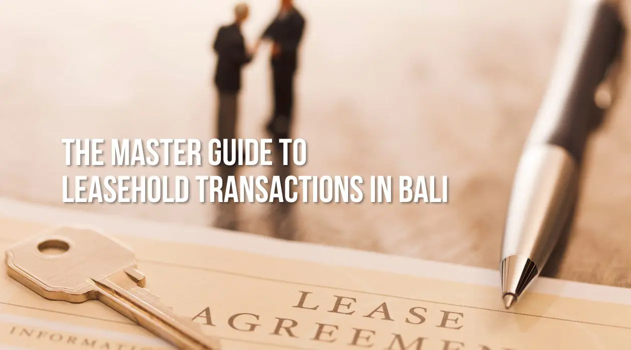 Guide to Leasehold Property Transactions in Bali (2026 Edition)